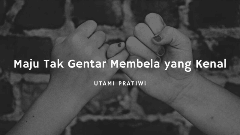 maju tak gentar membela yang kenal