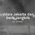 udara jakarta dan derik jangkrik