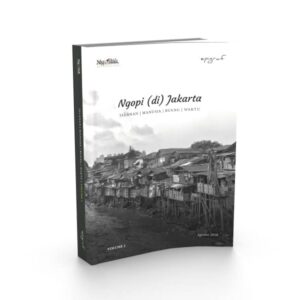 Ngopi (di) Jakarta Vol.2: Awal Mula Jakarta, Manusia dan Sungai