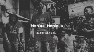 menjadi merdeka