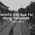 Jakarta dan Kue Tar Ulang Tahunnya